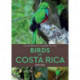 A Naturalist’s Guide to the Birds of Costa Rica (2nd edition)