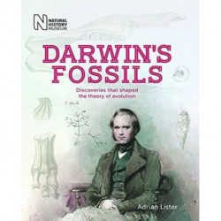 Darwin's Fossils: Discoveries that shaped the theory of evolution