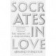 Socrates in Love: The Making of a Philosopher