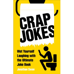 Crap Jokes: Wet Yourself Laughing with the Ultimate Joke Book
