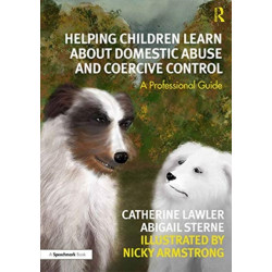 Helping Children Learn About Domestic Abuse and Coercive Control: A Professional Guide