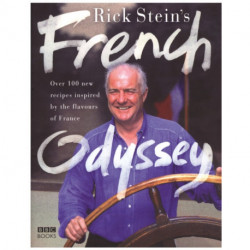 Rick Stein's French Odyssey: Over 100 New Recipes Inspired by the Flavours of France