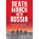 Death March into Russia: The Memoir of Lothar Herrmann