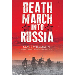 Death March into Russia: The Memoir of Lothar Herrmann