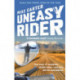 Uneasy Rider: Travels Through a Mid-Life Crisis