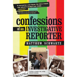 Confessions of an Investigative Reporter