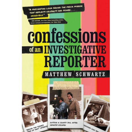 Confessions of an Investigative Reporter