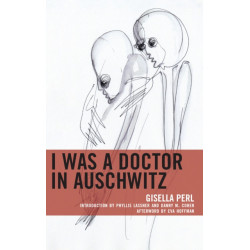 I Was a Doctor in Auschwitz