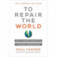 To Repair the World: Paul Farmer Speaks to the Next Generation