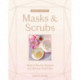 Whole Beauty: Masks & Scrubs: Natural Beauty Recipes for Ultimate Self-Care
