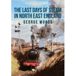 The Last Days of Steam in North East England