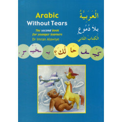 Arabic without Tears: The Second Book for Younger Learners
