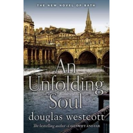 AN UNFOLDING SOUL: a tale of Bath