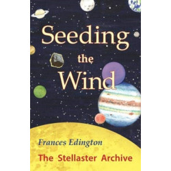 Seeding the Wind: The Stellaster Archive Volume 2