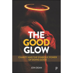 The Good Glow: Charity and the Symbolic Power of Doing Good