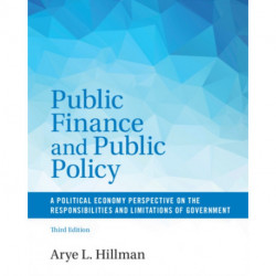 Public Finance and Public Policy: A Political Economy Perspective on the Responsibilities and Limitations of Government