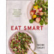 Eat Smart – Over 140 Delicious Plant-Based Recipes