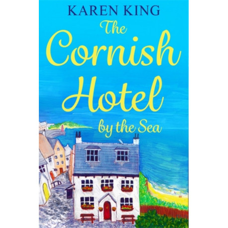 The Cornish Hotel by the Sea: The perfect uplifting summer read