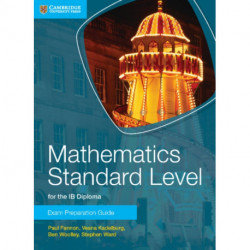 Mathematics Standard Level for the IB Diploma Exam Preparation Guide