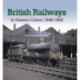British Railways In Unseen Colour