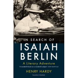 In Search of Isaiah Berlin: A Literary Adventure