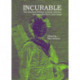 Incurable: The Haunted Writings of Lionel Johnson, the Decadent Era's Dark Angel