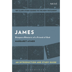 James: An Introduction and Study Guide: Diaspora Rhetoric of a Friend of God