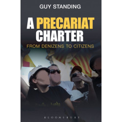 A Precariat Charter: From Denizens to Citizens