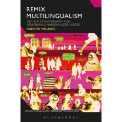 Remix Multilingualism: Hip Hop, Ethnography and Performing Marginalized Voices