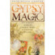 Gypsy Magic: The Romany Book of Charms, Herbs and Fortune-Telling