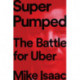 Super Pumped: The Battle for Uber