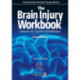 The Brain Injury Workbook: Exercises for Cognitive Rehabilitation