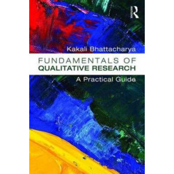 Fundamentals of Qualitative Research: A Practical Guide