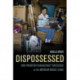 Dispossessed: How Predatory Bureaucracy Foreclosed on the American Middle Class