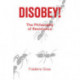 Disobey!: A Philosophy of Resistance
