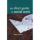 The Short Guide to Social Work