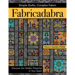Fabricadabra: Simple Quilts, Complex Fabric