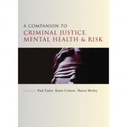 A Companion to Criminal Justice, Mental Health and Risk