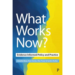 What Works Now?: Evidence-Informed Policy and Practice