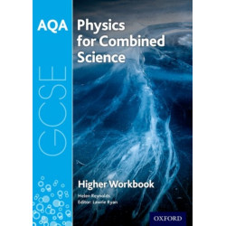 AQA GCSE Physics for Combined Science (Trilogy) Workbook: Higher: With all you need to know for your 2023 assessments (AQA GCSE Science 3rd Edition)