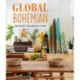 Global Bohemian: How to Satisfy Your Wanderlust at Home