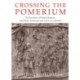 Crossing the Pomerium: The Boundaries of Political, Religious, and Military Institutions from Caesar to Constantine