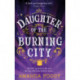 Daughter Of The Burning City