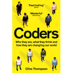 Coders: Who They Are, What They Think and How They Are Changing Our World