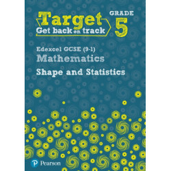 Target Grade 5 Edexcel GCSE (9-1) Mathematics Shape and Statistics Workbook