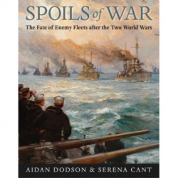 Spoils of War: The Fate of Enemy Fleets after the Two World Wars