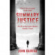 Summary Justice: 'An all-action court drama' Sunday Times