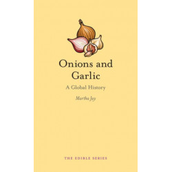 Onions and Garlic: A Global History