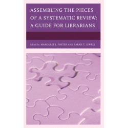Assembling the Pieces of a Systematic Review: A Guide for Librarians