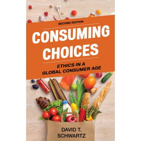 Consuming Choices: Ethics in a Global Consumer Age